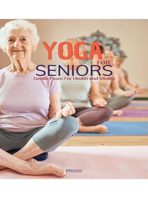 Title details for Yoga for Seniors by FRGSO - Available